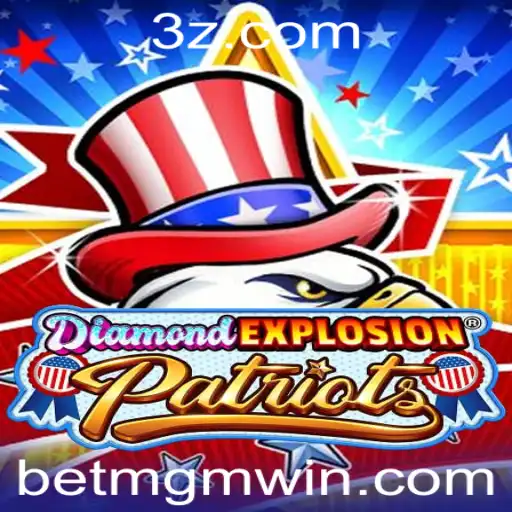 DiamondExplosionPatriots: Descubra o Novo Fenômeno dos Jogos com Bet MGM